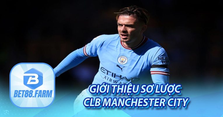 Giới thiệu sơ lược CLB Manchester City